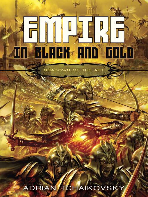 Title details for Empire in Black and Gold by Adrian Tchaikovsky - Wait list